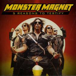 Monster Magnet : 5 Reasons to Testify